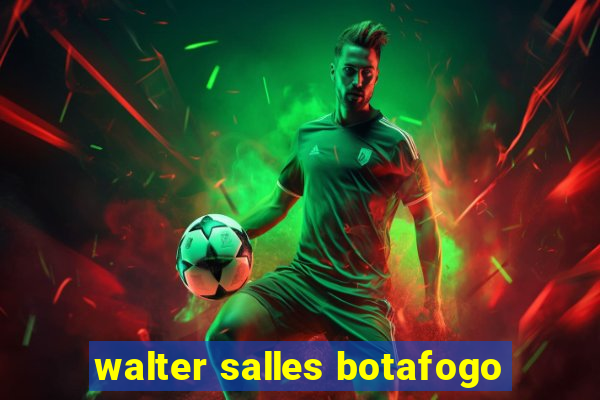 walter salles botafogo